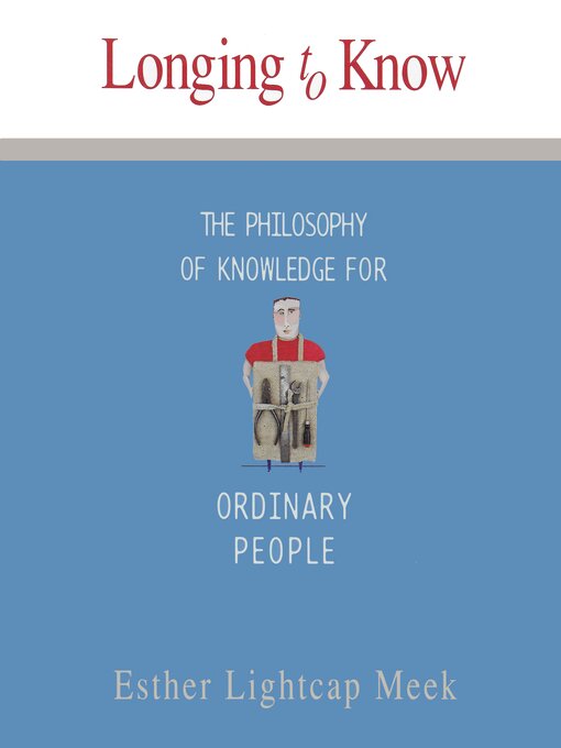 Title details for Longing to Know by Esther Lightcap Meek - Available